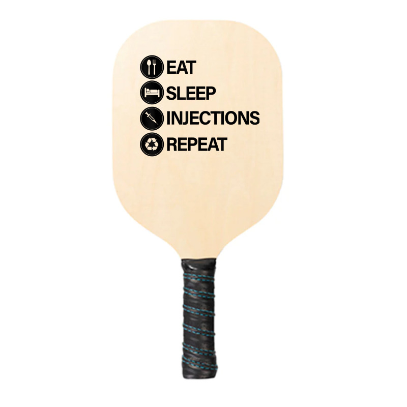 Eat Sleep Injections Repeat Filler Nurse Injector T Shirt Pickleball Paddle | Artistshot