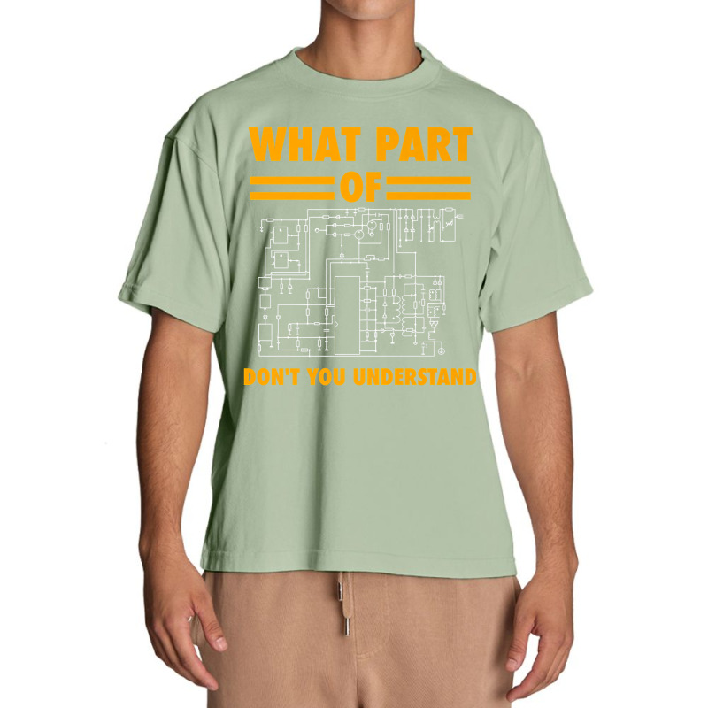 What Part Of Don't You Understand  Electronic Engineer Gift Urban Heavy T-shirt by cm-arts | Artistshot