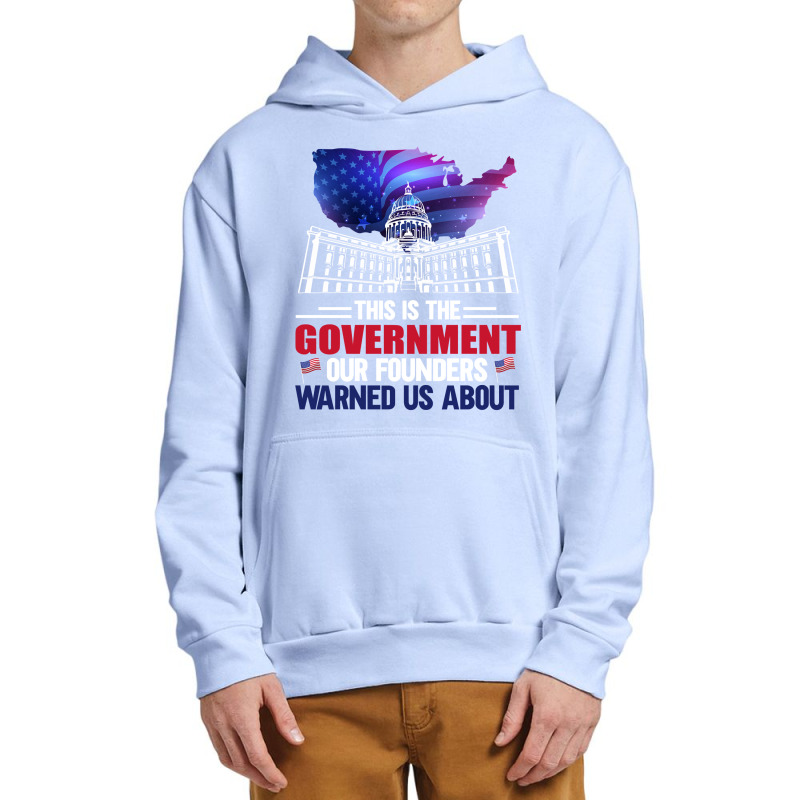 This Is The Government Our Founders Warned Us About Classic  Copy Urban Pullover Hoodie | Artistshot