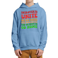 Introverts Unite We're Here Uncomfortable Want To Go Home T Shirt Urban Pullover Hoodie | Artistshot