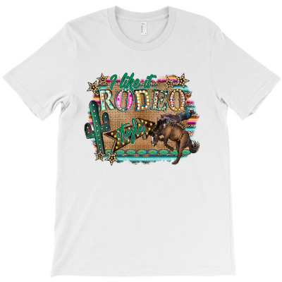 I Like It Rodeo Style T-shirt Designed By Omer