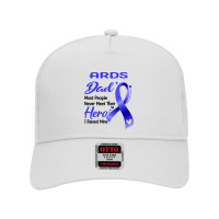 Ards Awareness T  Shirt A R D S Dad Most People Never Meet Their Hero Mesh Back Trucker Hat | Artistshot