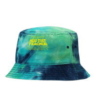 Head Start Teacher Funny Space Backside Design T Shirt Tie Dyed Bucket Hat | Artistshot