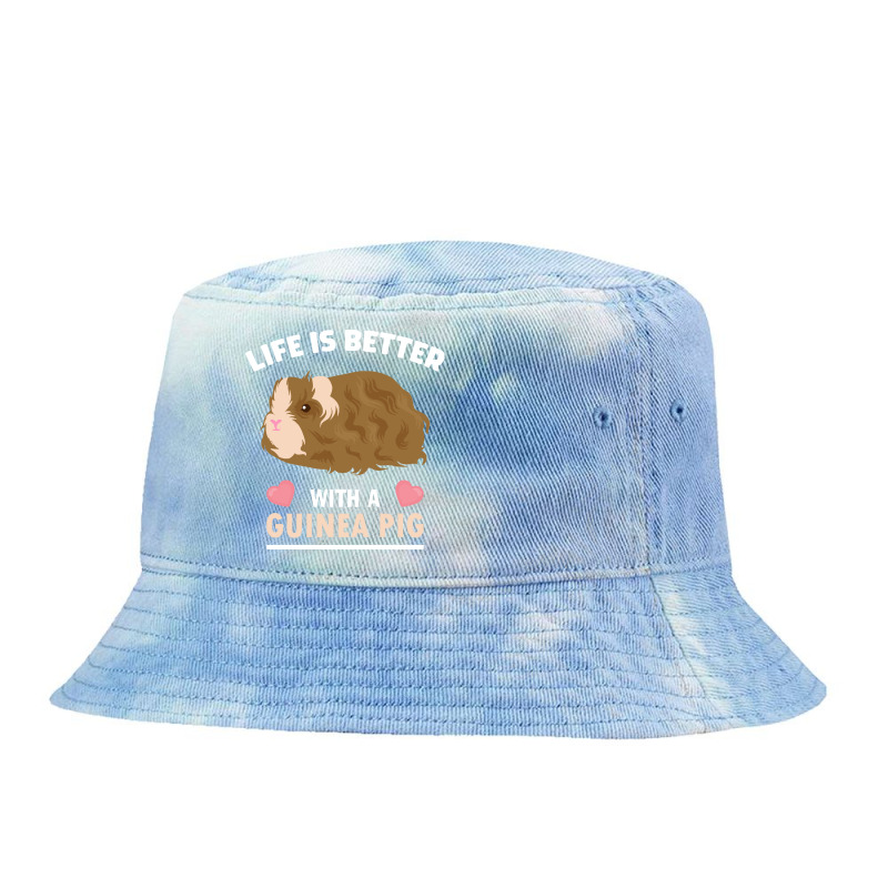 Life T  Shirt Life Is Better With A Guinean Pig T  Shirt Tie Dyed Bucket Hat | Artistshot