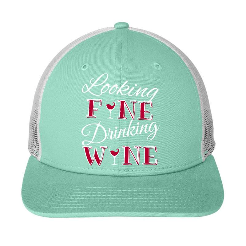 Wine Lover T  Shirt Looking Fine Drinking Wine T  Shirt Snapback Trucker Cap | Artistshot