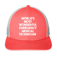 World's Most Wonderful Emergency Medical Technician T Shirt Snapback Trucker Cap | Artistshot