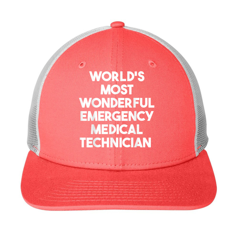 World's Most Wonderful Emergency Medical Technician T Shirt Snapback Trucker Cap | Artistshot