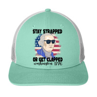 Stay Strapped Or Get Clapped George Washington 177 Snapback Trucker Cap | Artistshot