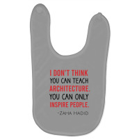 I Don't Think You Can Teach Archiecture You Can Only Inspire People Baby Bibs | Artistshot