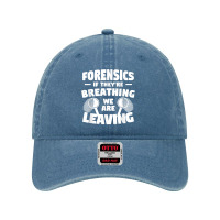 Forensics If They're Breathing We Are Leaving Investigator T Shirt Dyed Cap | Artistshot