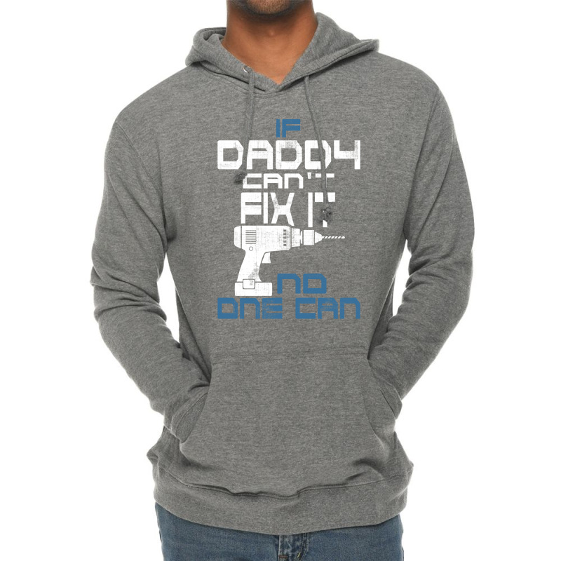 Daddy Can Fix It Lightweight Hoodie | Artistshot