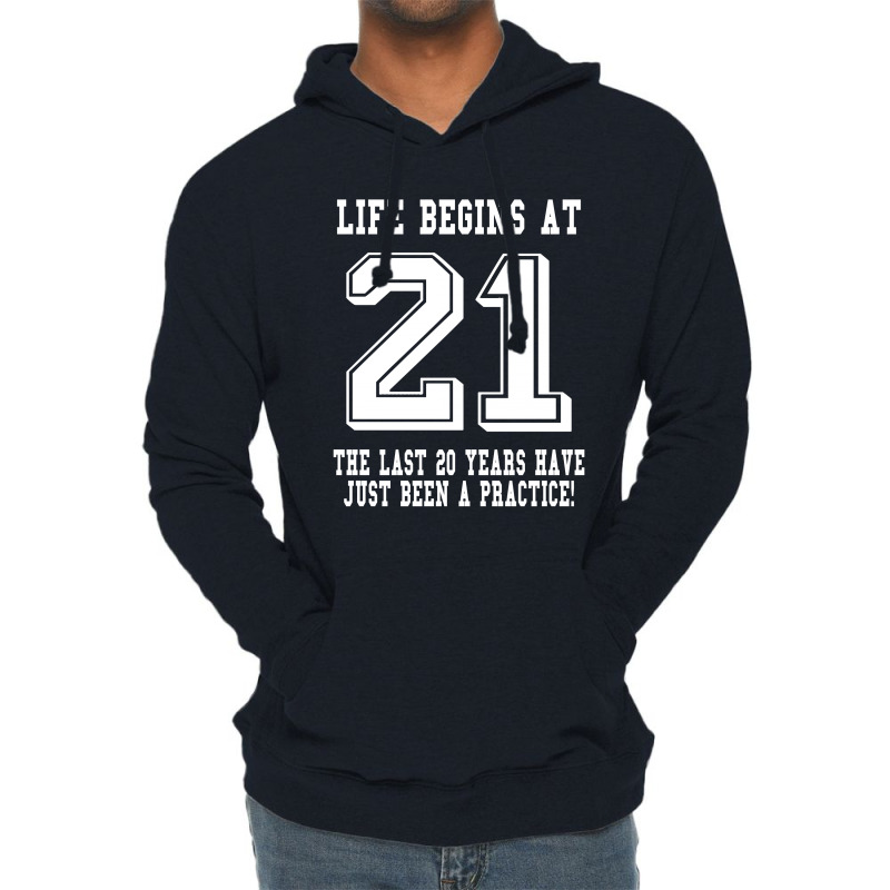 Life Begins At 21... 21st Birthday Lightweight Hoodie | Artistshot