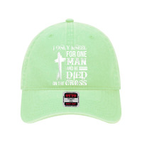 I Only Kneel For One Man And He Died On The Cross Jesus Dyed Cap | Artistshot