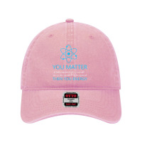 You Matter Until You Multiply Yourself Times The Speed Light T Shirt Dyed Cap | Artistshot