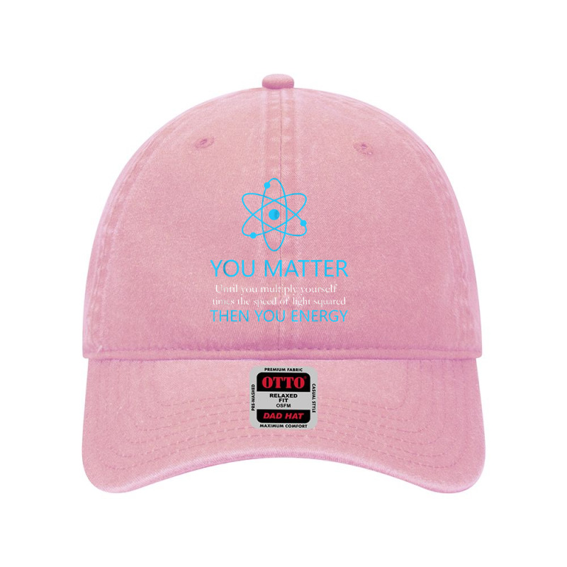 You Matter Until You Multiply Yourself Times The Speed Light T Shirt Dyed Cap by efronpngoick3 | Artistshot