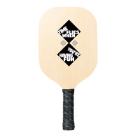 Time Flies When You're Having Fun, Time Flies When You're Having Fun V Pickleball Paddle | Artistshot