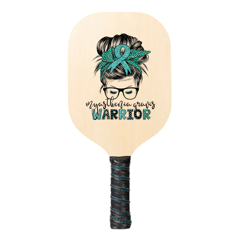 Myasthenia Gravis Warrior Mom Mg Awareness T Shirt Pickleball Paddle | Artistshot