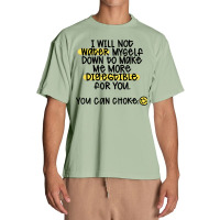 I Will Not Water Myself Down To Make Me More Digestible T Shirt Urban Heavy T-shirt | Artistshot