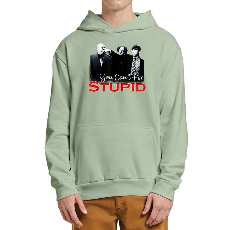 Tts- The Three Stooges You Can't Fix Stupid Urban Pullover Hoodie by Kanmosrin52 | Artistshot