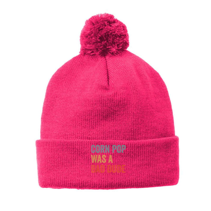 Corn Pop Was A Bad Dude Funny Election 2020 Meme Pom Pom Beanie | Artistshot