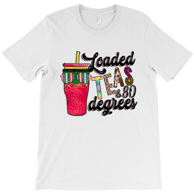 Loaded Teas And 80 Degrees T-shirt Designed By Omer
