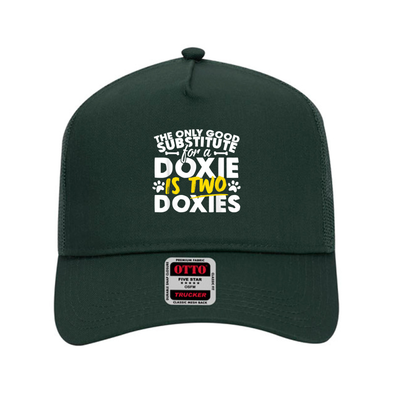 Doxie - Good Substitute Funny Saying Doxies Tee Mesh Back Trucker Hat by Hoang95 | Artistshot