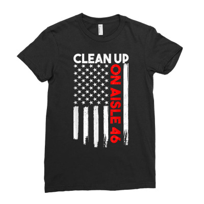 Clean Up On Aisle 46 Anti Biden American Flag Impeach Biden T Shirt Ladies Fitted T-shirt Designed By Ditrang