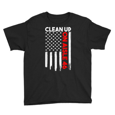 Clean Up On Aisle 46 Anti Biden American Flag Impeach Biden T Shirt Youth Tee Designed By Ditrang