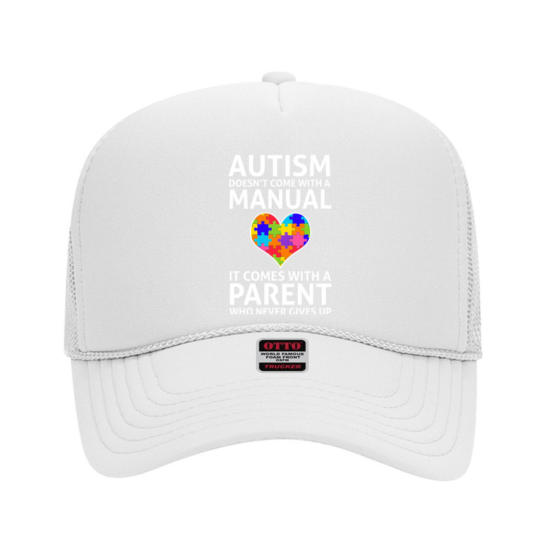 Autism Doesn T Come With A Manual Autism Mom Dad T Shirt Foam Trucker Hat by DianneHenderson91 | Artistshot