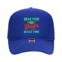 Grab Your Balls Bocce Ball Bocci Player Lawn Bowling Boule Foam Trucker Hat | Artistshot