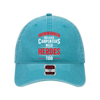 Ironworker Heroes Ironwork Ironworkers T Shirt Dyed Cap | Artistshot