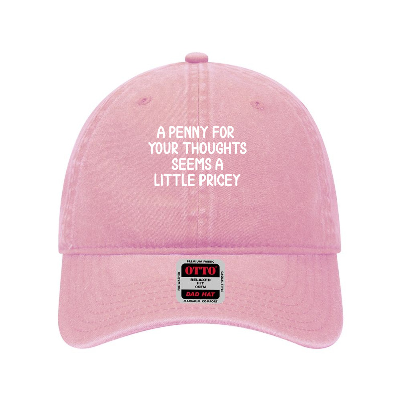 Funny, Penny For Your Thoughts , Sarcastic Joke Tee Dyed Cap | Artistshot