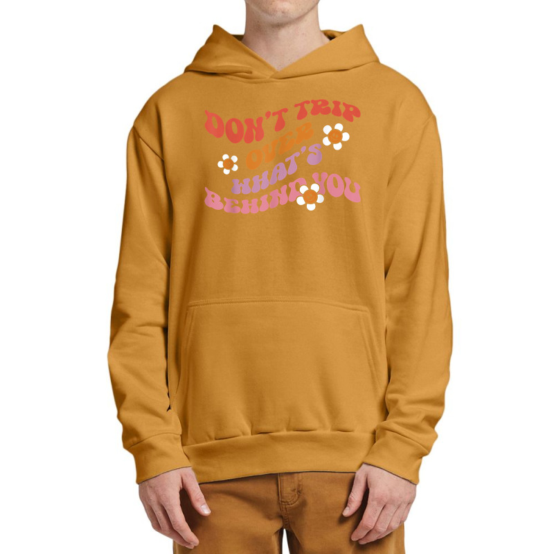 Don't Trip Over Whats Behind You Daisy Flower T Shirt Urban Pullover Hoodie | Artistshot