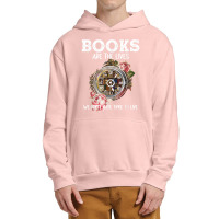 Books Are The Lives We Don't Have Time To Live T Shirt Urban Pullover Hoodie | Artistshot