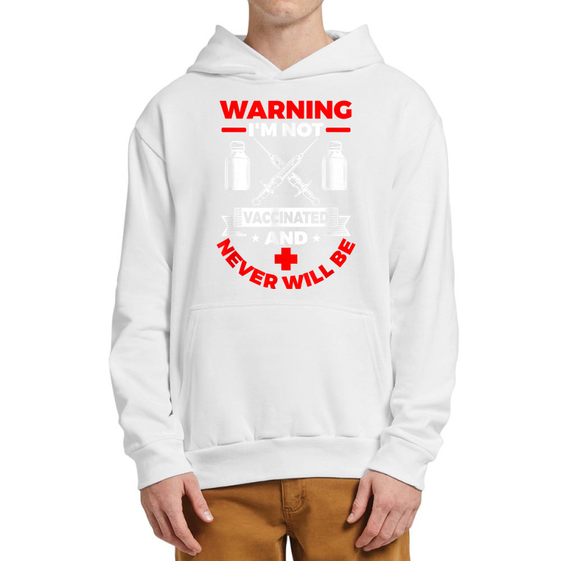 Im Not Vaccinated Medical Vaccine Urban Pullover Hoodie by OliviaStoica | Artistshot