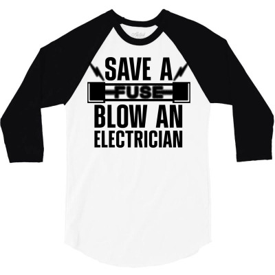 Funny Electrician Art Men Women Electrical Fuse Engineers Long Sleeve 3/4 Sleeve Shirt Designed By Ythuy