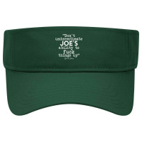 Don't Underestimate Joe's Ability To Fuck Things Up Humorous T Shirt Visor Hat | Artistshot