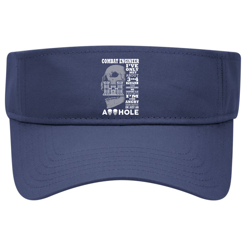 Combat Engineer Shirt I Ve Only Met About 3 Or 4 People Visor hat by sieuduong86 | Artistshot