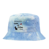 Funny Drinking Wine And Feline Fine Cat Lover Saying Gift Tie Dyed Bucket Hat | Artistshot