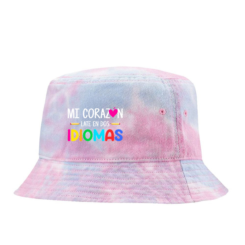 Mi Corazon Late En Dos Idiomas, Bilingual Spanish Teacher Tie Dyed Bucket Hat by CUSER3146 | Artistshot