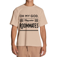 Oh My God, They Were Roommates Urban Heavy T-shirt | Artistshot