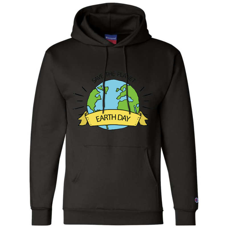 Save The Planet Earth Day Champion Hoodie | Artistshot