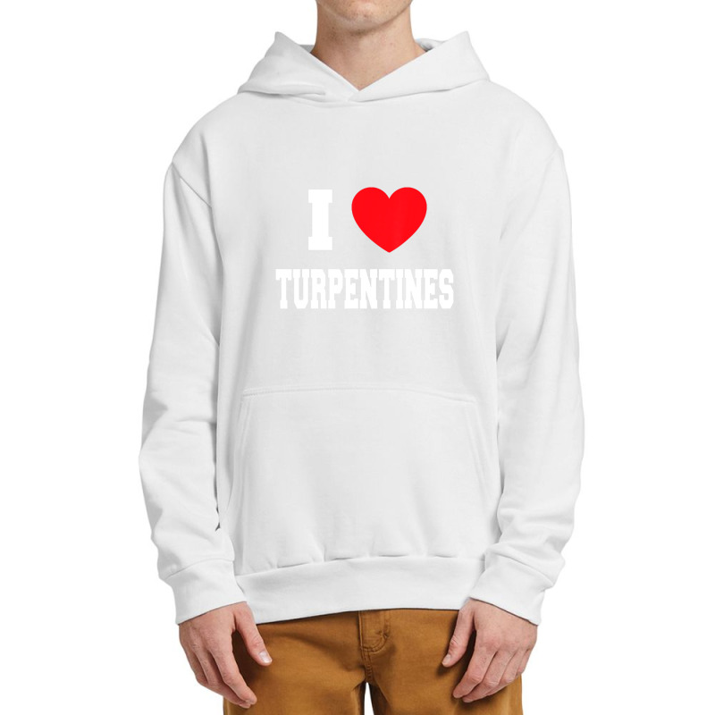 I Love Turpentines Urban Pullover Hoodie | Artistshot