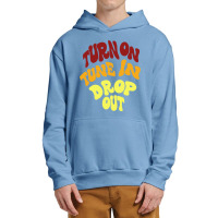 Timothy Leary Turn On Tune In Drop Out Urban Pullover Hoodie | Artistshot