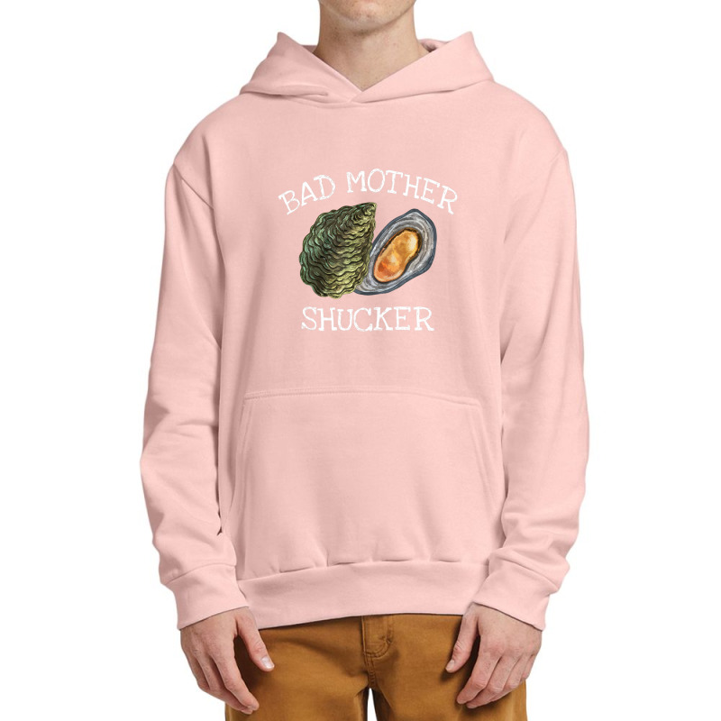 Bad Mother Shucker Oyster Shucking Humor Quote Urban Pullover Hoodie | Artistshot