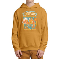 I Need A Break Urban Pullover Hoodie | Artistshot