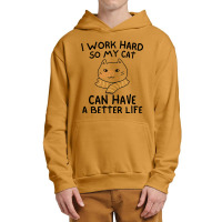 I Work Hard So My Cat Can Have A Better Life Funny Gift Idea (2) Urban Pullover Hoodie | Artistshot