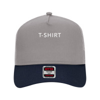 Shirt That Says T Shirt Mesh Back Trucker Hat | Artistshot