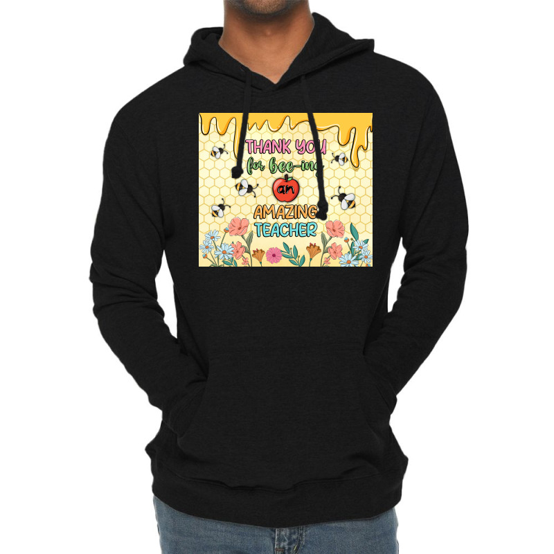 Thank You For Bee Ing An Amazing Teacher Lightweight Hoodie | Artistshot