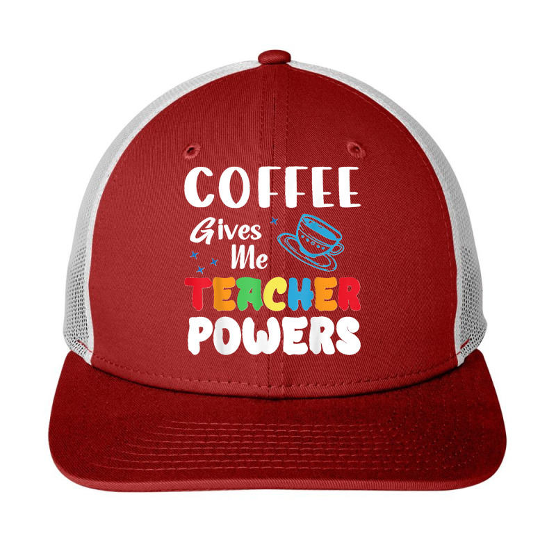 Coffee Gives Me Teacher Powers What Types Of Milk Snapback Trucker Cap by EaglesonBonnie | Artistshot